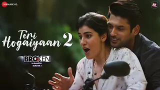 Teri Hogaiyaan 2 Broken But Beautiful 3 Sidharth Shukla Sonia Rathee Vishal Mishra 