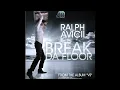 Avicii vs. DJ Ralph - Break Da Floor (Original Mix)