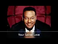 Download Lagu Luther Vandross - Secret Love w lyrics