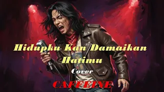 hidupku kan damaikan hatimu caffeine ii cover rock modern british