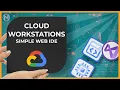 Hands-On Intro to Cloud Workstations Google Cloud