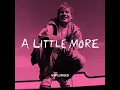 A Little More (Unplugged)