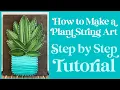 How to Make a Plant String Art Sign - Full Tutorial