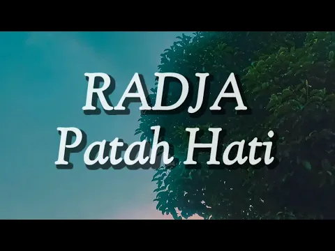 Download MP3 Radja - Patah Hati (Lirik)