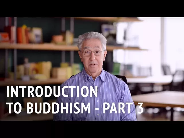 Introduction to Buddhism: Part Three