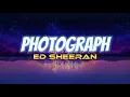 Photograph - Ed Sheeran (Audio + Lyrics) HQ