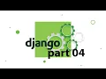 Django tutorials Django Project Part 04 Python Django Web Framework