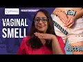 Why Does My Vagina Smell Is It Normal Common Causes Treatments
