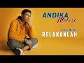 Download Lagu Andika Mahesa - Relakanlah ( Lyric Music )