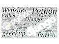 Developing Websites from Scratch using Python and Django - Part 6