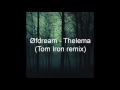 Øfdream - Thelema (Tom Iron Remix)