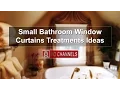 Small Bathroom Window Curtains Treatments Ideas