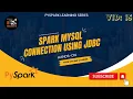 PySpark Learning Series 15 SPARK-MySQL connection using JDBC driver