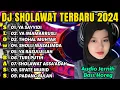 Lagu DJ SHOLAWAT TERBARU 2024 FULL BASS AUDIO JERNIH BASS HOREG - FULL ALBUM DJ SHOLAWAT TERBARU 2024