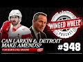 CAN LARKIN DETROIT RECONCILE - Winged Wheel Podcast