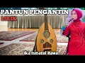 Download Lagu PANTUN PENGANTIN lirik By IKA ISMATUL HAWA || Gambus Arabic