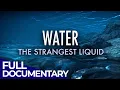 The Mystery of Water Nature s Strangest Liquid FD Ocean