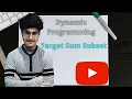 Target Sum Subset Dynamic Programming Explanation with Code