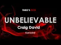 Download Lagu Unbelievable - Craig David karaoke