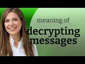 Decoding the Mystery Understanding Decrypting Messages