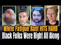 Download Lagu White Folks TURN on Each Other Over White Fatigue — We’re TIRED, Black Folks Were Right