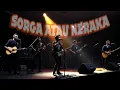 Download Lagu SORGA ATAU NERAKA | COVER VERSI ROCK | LAGU VIRAL