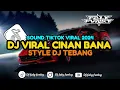 Download Lagu DJ VIRAL CINAN BANA🔥STYLE DJ TEBANG TIKTOK VIRAL 2024