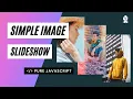 Very simple image slideshow using JavaScript the way I created it