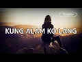 Kung Alam Ko Lang Lyrics | Toni Daya