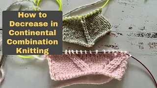How To Do Decreases In Continental Combination Knitting Step By Step Tutorial