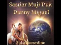 Sastiar Muji Duk - Danny Miguel