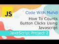 How To Counts Button Clicks Using Javascript PROJECT 2