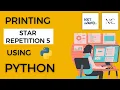 Printing Star Repetition-5 in Python Assignment-1B NextWave CCBP4 0