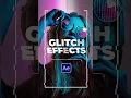 Glitch Out Your Edits With Distortions in After Effects