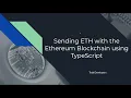 Sending ETH with the Ethereum Blockchain using TypeScript - Overview