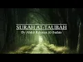 Download Lagu Surah At Taubah By Abdul Rahman Al-Sudais || Touching \u0026 Emotional Quran Recitation