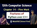 Features of Python over C 12th computer science Chapter 14 imp five marks Tamil