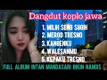 Download Lagu FULL ALBUM INTAN MANDASARI - DANGDUT KOPLO JAWA TERBARU VIRAL‼️LAGU SEDIH NANGIS