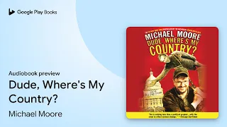 Download Dude, Where's My Country by Michael Moore · Audiobook preview MP3