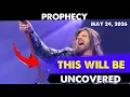 THIS WILL BE UNCOVERED PROPHECY Robin Bullock Prophetic Word May 24 2026