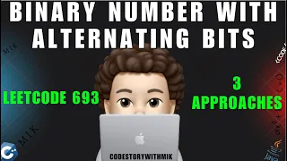 Binary Number with Alternating Bits 3 Approaches Detailed Leetcode 693 codestorywithMIK