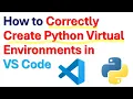 How to Correctly Create Python Virtual Environments in Visual Studio Code VS Code
