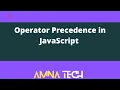 Operator Precedence in JavaScript 4 Amna Tech