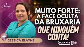 Ela Serviu o Diabo por 20 Anos — Mas Cristo a Resgatou Poderosamente! | Jessyca Elayne #131
