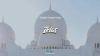 Download Ikhlas - Ustadz Hanan Attaki MP3