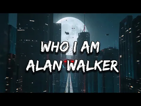 Download MP3 Alan Walker - Who I Am (Lyrics)