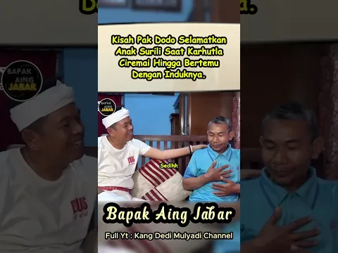 KANG DEDI KERUMAH PAK DODO YANG BERHASIL SELAMATKAN ANAK SURILI DI GUNUNG CIREMAI🥲