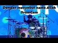 Download Lagu DrumCam “ Dengan Menyebut Nama Allah “ ( GIGI Version )