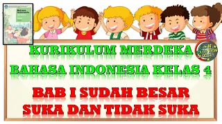 Download Kurikulum Merdeka : BAHASA INDONESIA KELAS 4 BAB 1  SUDAH BESAR \ MP3