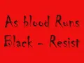 as blood runs black - resist (2010)